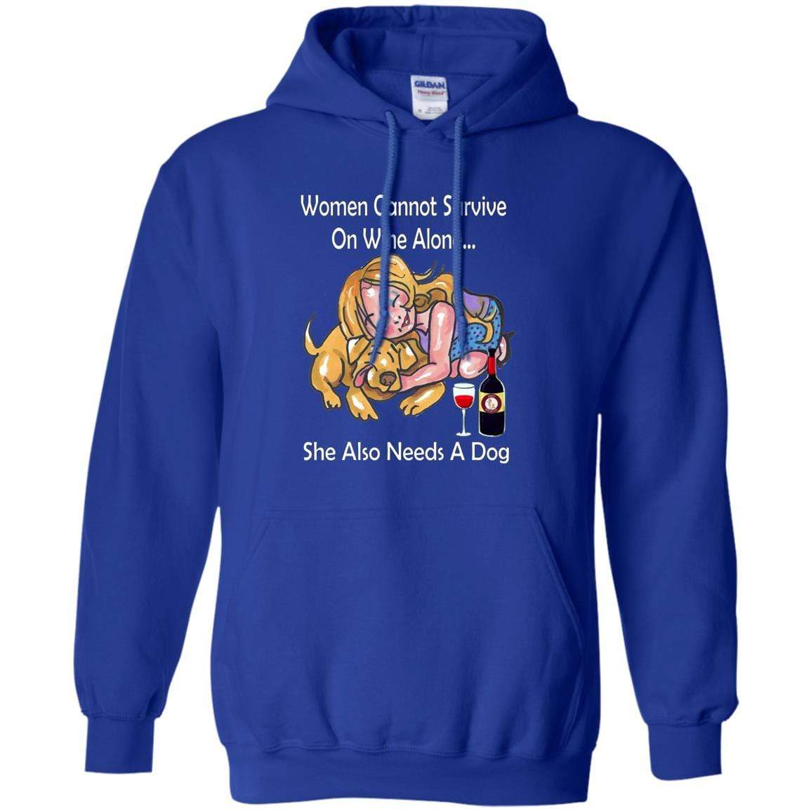 Sweatshirts Royal / S WineyBitches.co "Women Cannot Survive On Wine Alone... " -White Lettering- Ladies Pullover Hoodie WineyBitchesCo