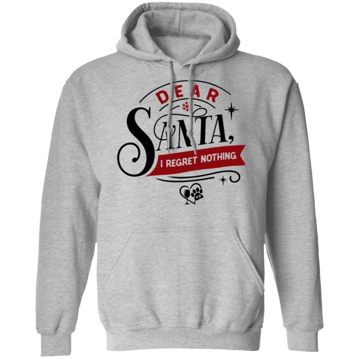 Sweatshirts Sport Grey / S WineyBitches.Co "Dear Santa, I Regret Nothing" Pullover Hoodie 8 oz. WineyBitchesCo