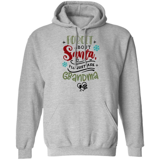Sweatshirts Sport Grey / S WineyBitches.Co "Forget About Santa, I'll Just Ask Grandma" Pullover Hoodie 8 oz. WineyBitchesCo