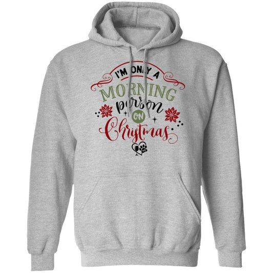 Sweatshirts Sport Grey / S WineyBitches.Co "I'm Only A Morning Person On Christmas" Pullover Hoodie 8 oz. WineyBitchesCo