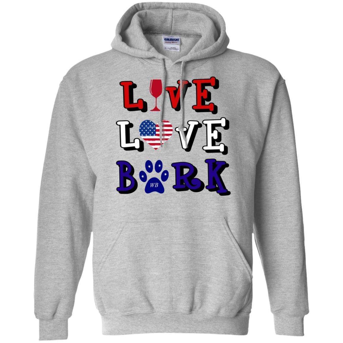 Sweatshirts Sport Grey / S WineyBitches.Co "Live Love Bark" RWB Pullover Hoodie 8 oz. WineyBitchesCo