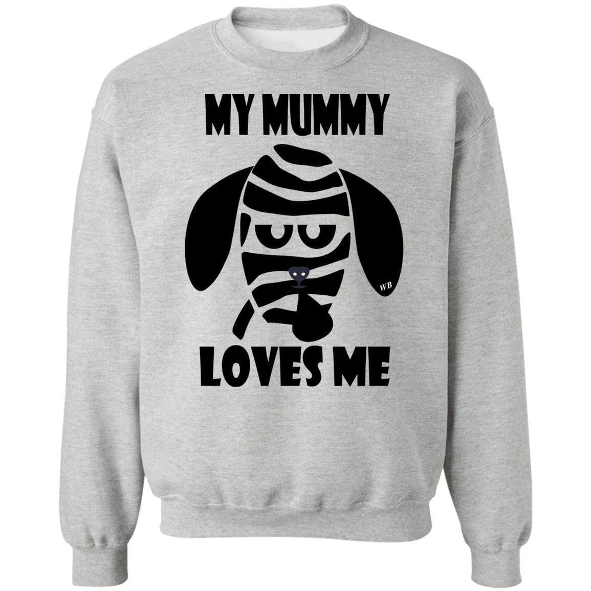 Sweatshirts Sport Grey / S WineyBitches.Co "My Mummy Loves Me" Halloween Crewneck Pullover Sweatshirt  8 oz. WineyBitchesCo