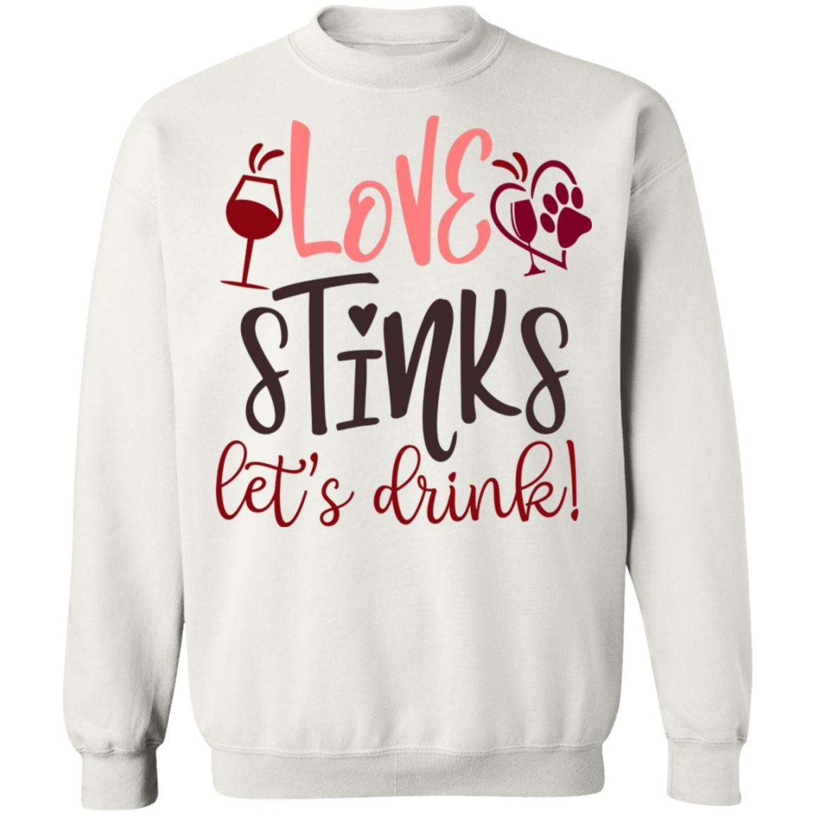 Sweatshirts White / S Winey Bitches Co "Love Stinks, Let's Drink Crewneck Pullover Sweatshirt  8 oz. WineyBitchesCo