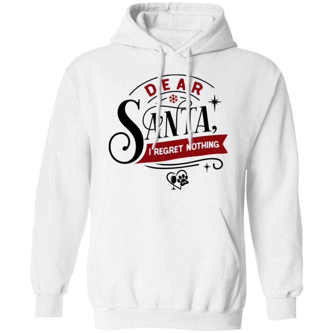 Sweatshirts White / S WineyBitches.Co "Dear Santa, I Regret Nothing" Pullover Hoodie 8 oz. WineyBitchesCo