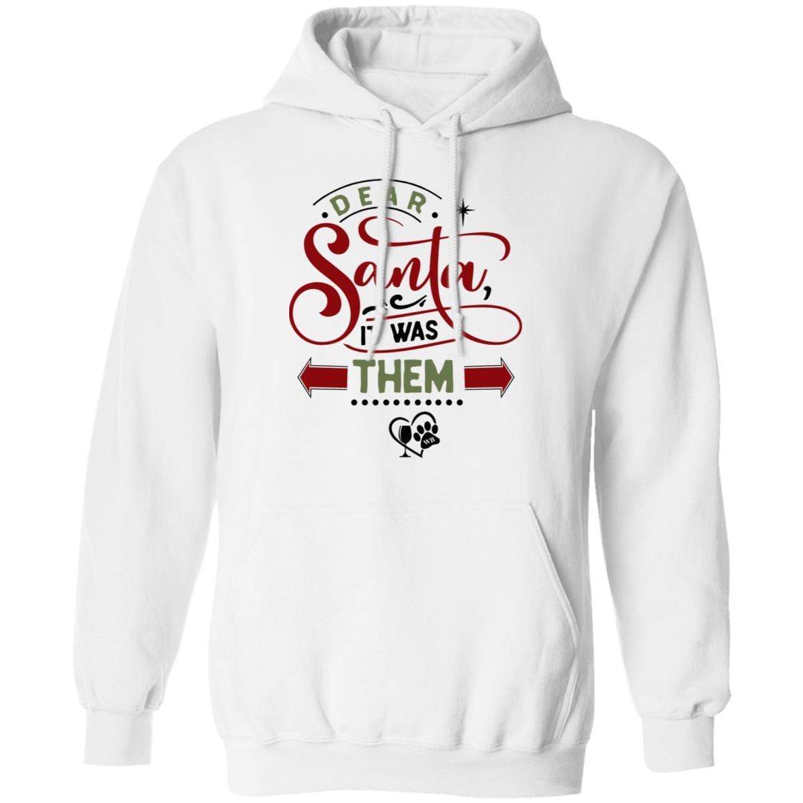 Sweatshirts White / S WineyBitches.Co "Dear Santa It Was Them" Pullover Hoodie 8 oz. WineyBitchesCo