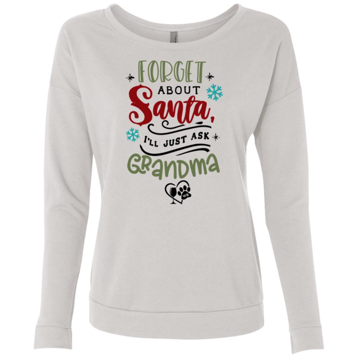 Sweatshirts White / S WineyBitches.Co Ladies' " Forget About Santa I'll Just Ask Grandma" French Terry Scoop WineyBitchesCo
