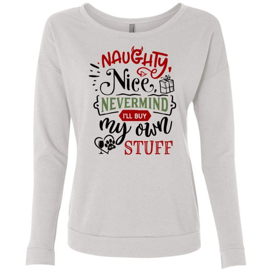 Sweatshirts White / S WineyBitches.Co Ladies' "Naughty Nice Nevermind I'll Buy My Own Stuff" French Terry Scoop WineyBitchesCo