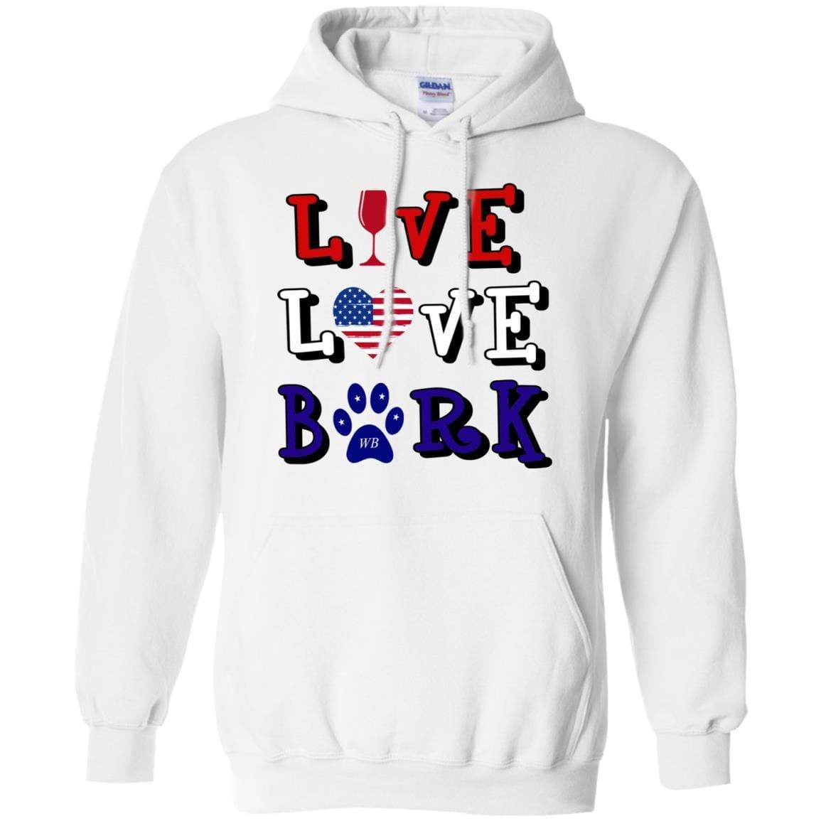 Sweatshirts White / S WineyBitches.Co "Live Love Bark" RWB Pullover Hoodie 8 oz. WineyBitchesCo