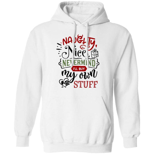 Sweatshirts White / S WineyBitches.Co "Naughty Or Nice, Nevermind I'll Get My Own Stuff" Pullover Hoodie 8 oz. WineyBitchesCo