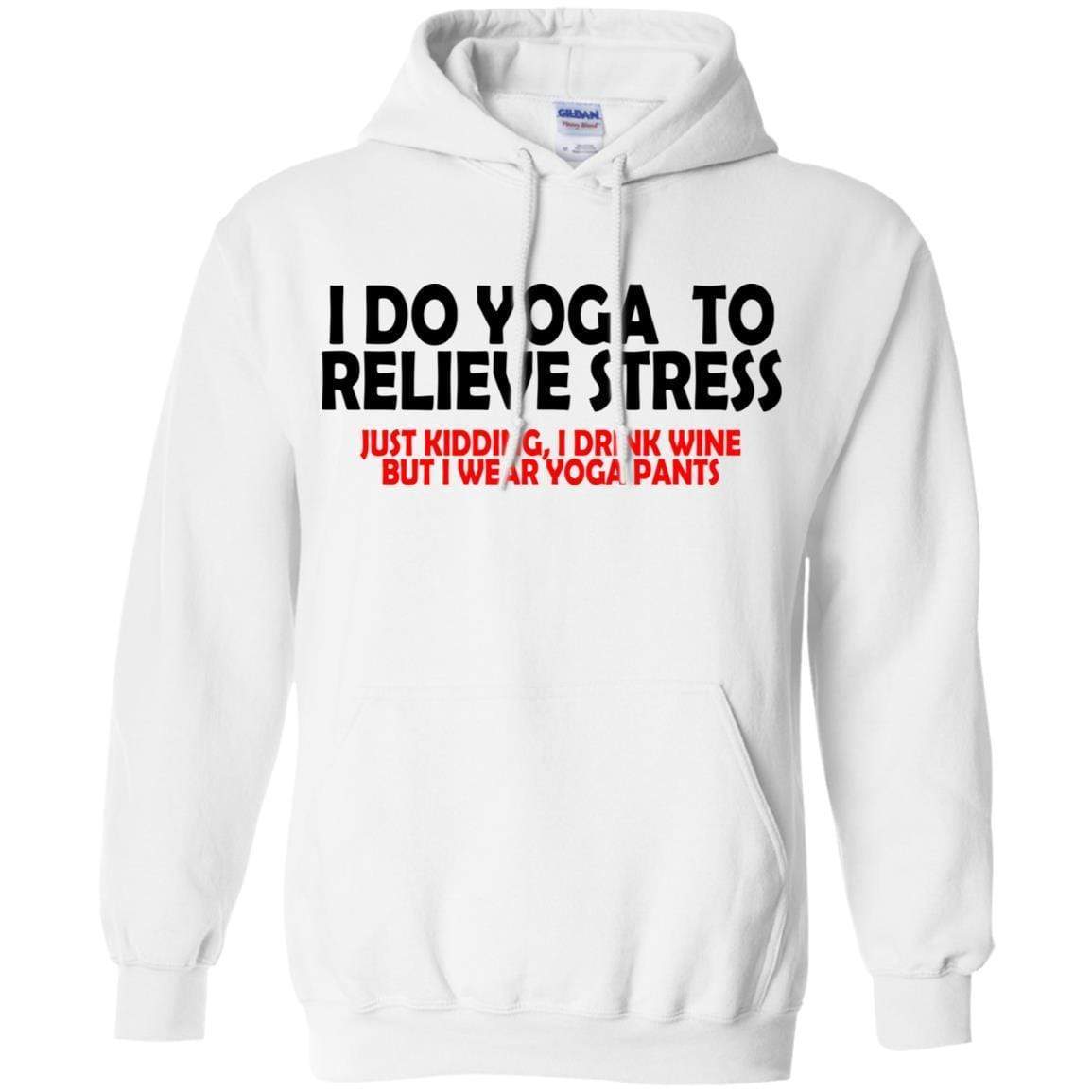 Sweatshirts White / S WineyBitches.Co Wine And Yoga Pants Pullover Hoodie 8 oz. WineyBitchesCo