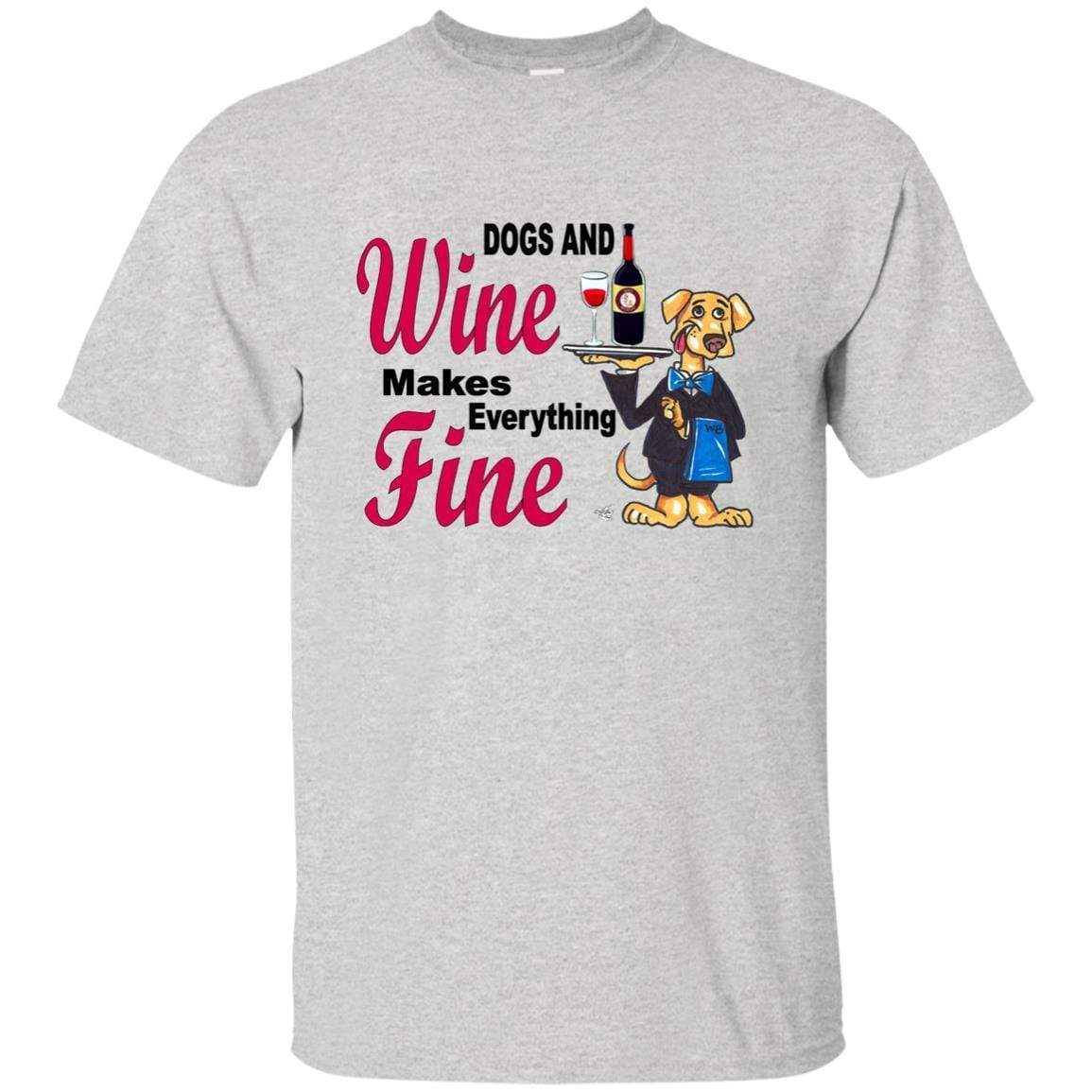 T-Shirts Ash / S WineyBitches.co ""Dogs and Wine Makes Everything Fine" Ultra Cotton Unisex T-Shirt WineyBitchesCo