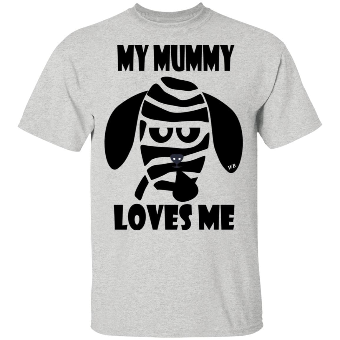 T-Shirts Ash / S WineyBitches.Co "My Mummy Loves Me" Halloween Collection Ultra Cotton T-Shirt WineyBitchesCo
