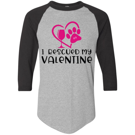 T-Shirts Athletic Heather/Black / S Winey Bitches Co "I Rescued My Valentine" Colorblock Raglan Jersey WineyBitchesCo