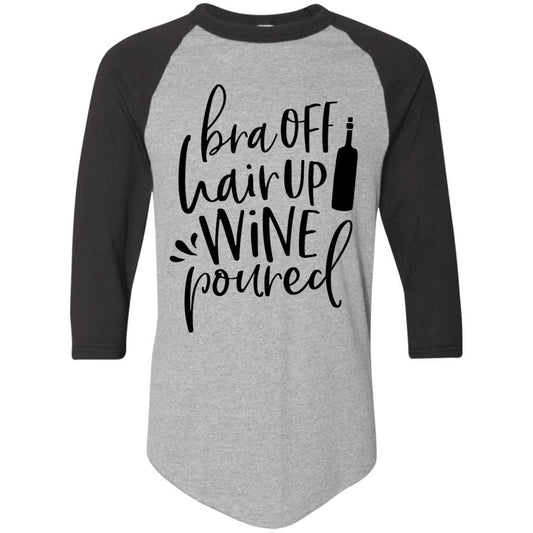 T-Shirts Athletic Heather/Black / S WineyBitches.Co Bra Off Hair Up Wine Poured Colorblock Raglan Jersey (Blk Lettering) WineyBitchesCo