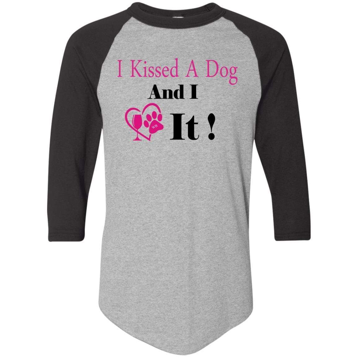 T-Shirts Athletic Heather/Black / S WineyBitches.co "I Kissed A Dog And I Loved It:" Colorblock Raglan Jersey WineyBitchesCo