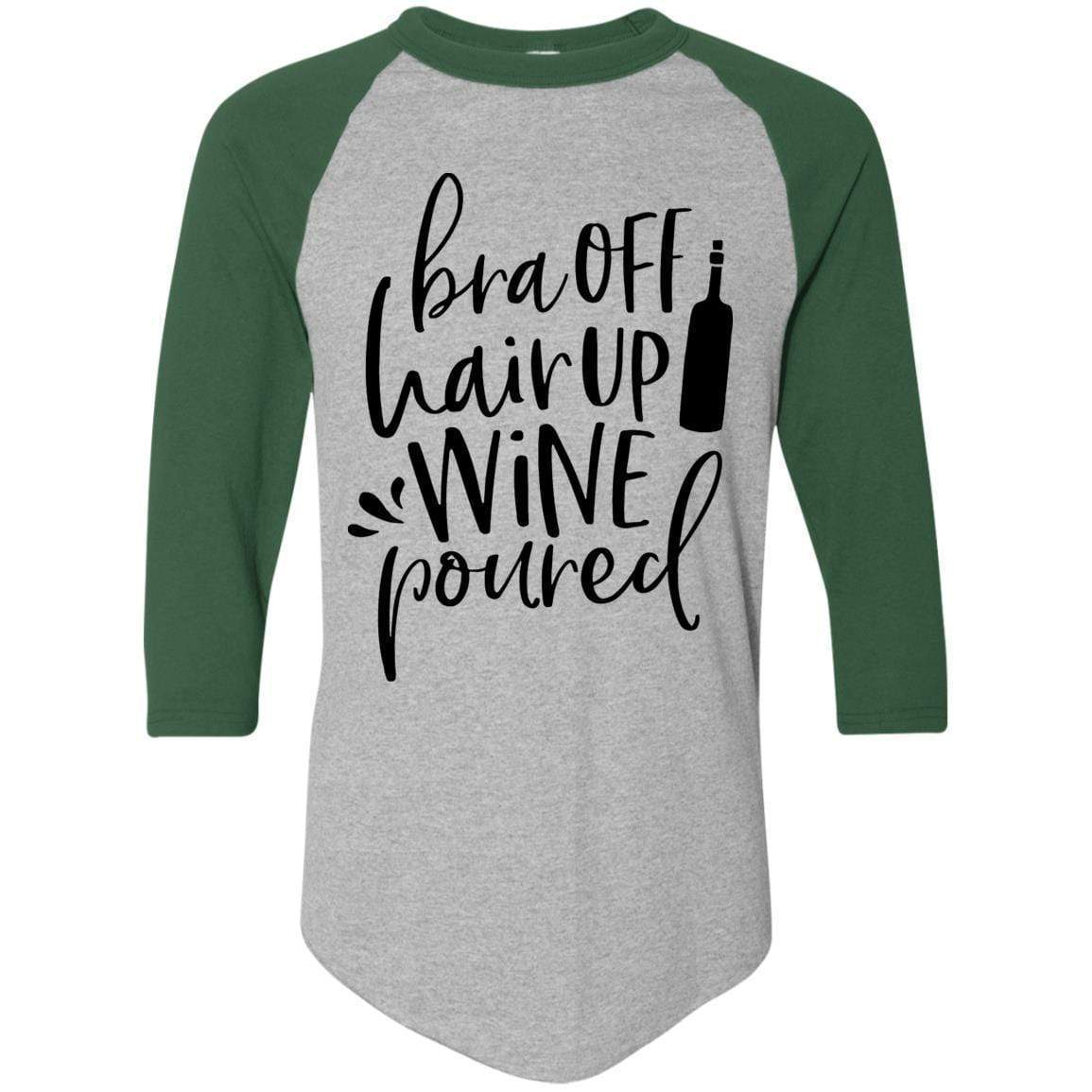 T-Shirts Athletic Heather/Dark Green / S WineyBitches.Co Bra Off Hair Up Wine Poured Colorblock Raglan Jersey (Blk Lettering) WineyBitchesCo