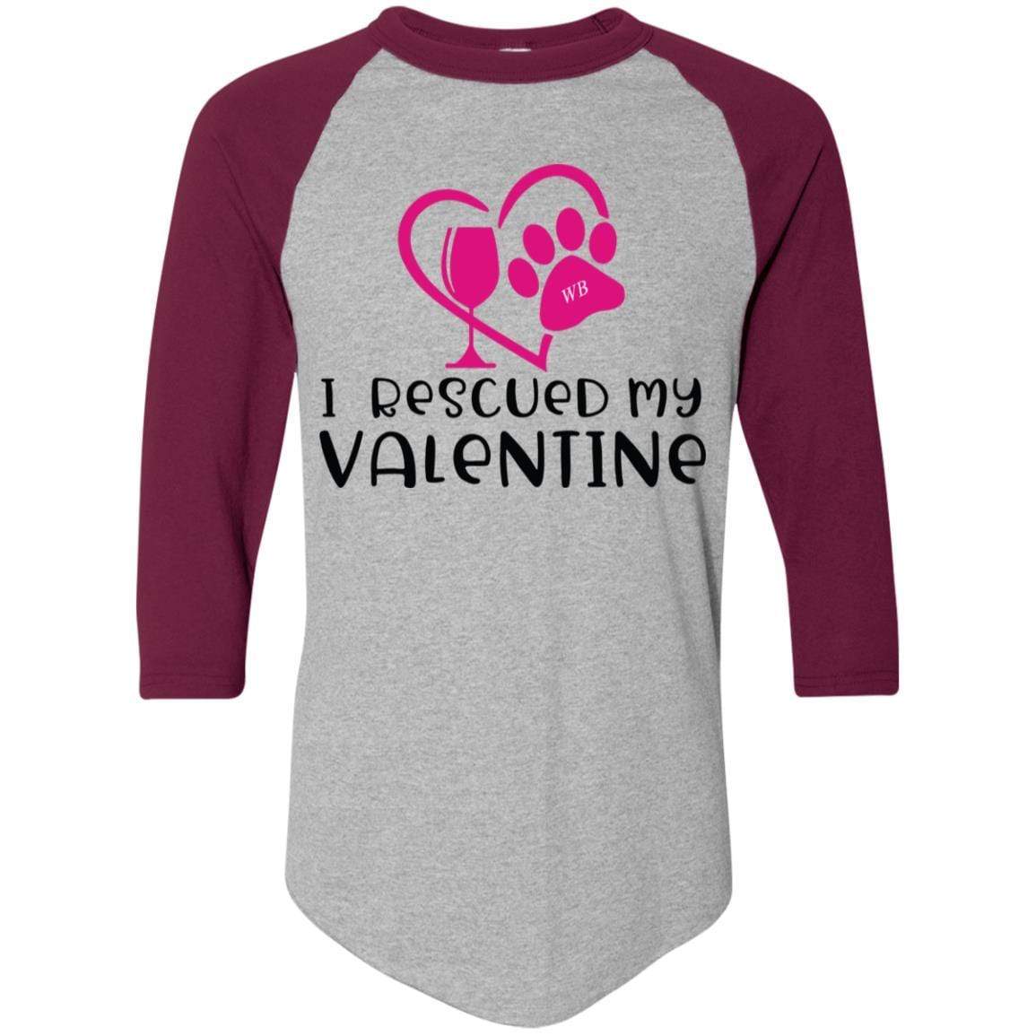 T-Shirts Athletic Heather/Maroon / S Winey Bitches Co "I Rescued My Valentine" Colorblock Raglan Jersey WineyBitchesCo