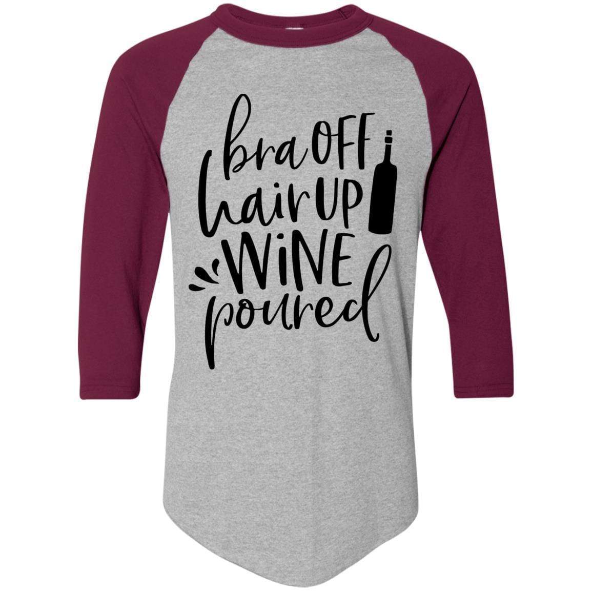 T-Shirts Athletic Heather/Maroon / S WineyBitches.Co Bra Off Hair Up Wine Poured Colorblock Raglan Jersey (Blk Lettering) WineyBitchesCo