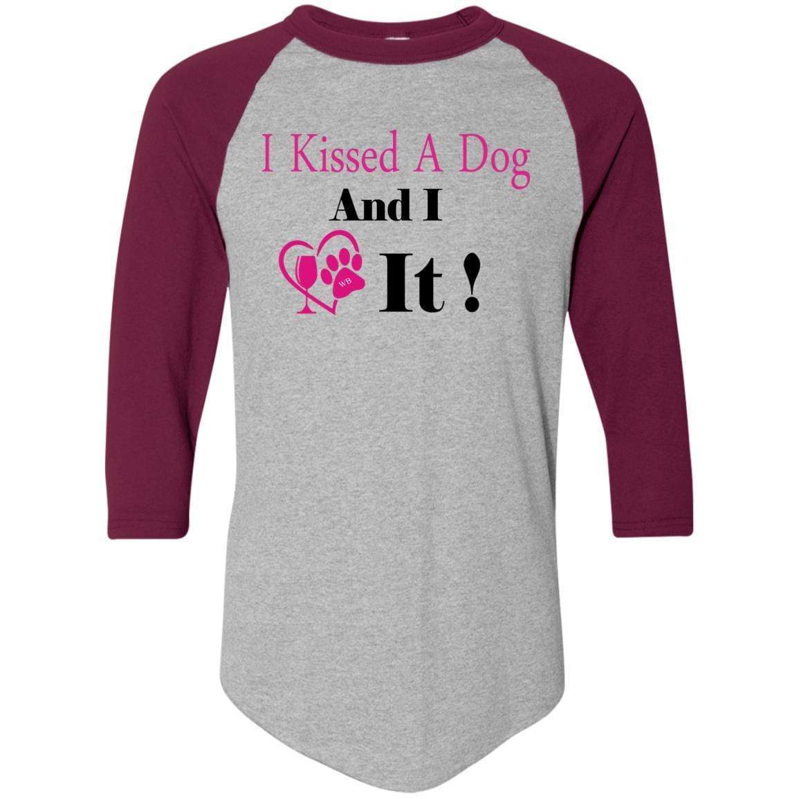 T-Shirts Athletic Heather/Maroon / S WineyBitches.co "I Kissed A Dog And I Loved It:" Colorblock Raglan Jersey WineyBitchesCo