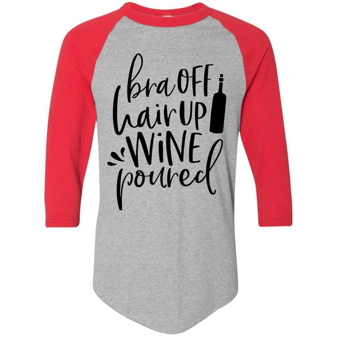 T-Shirts Athletic Heather/Red / S WineyBitches.Co Bra Off Hair Up Wine Poured Colorblock Raglan Jersey (Blk Lettering) WineyBitchesCo