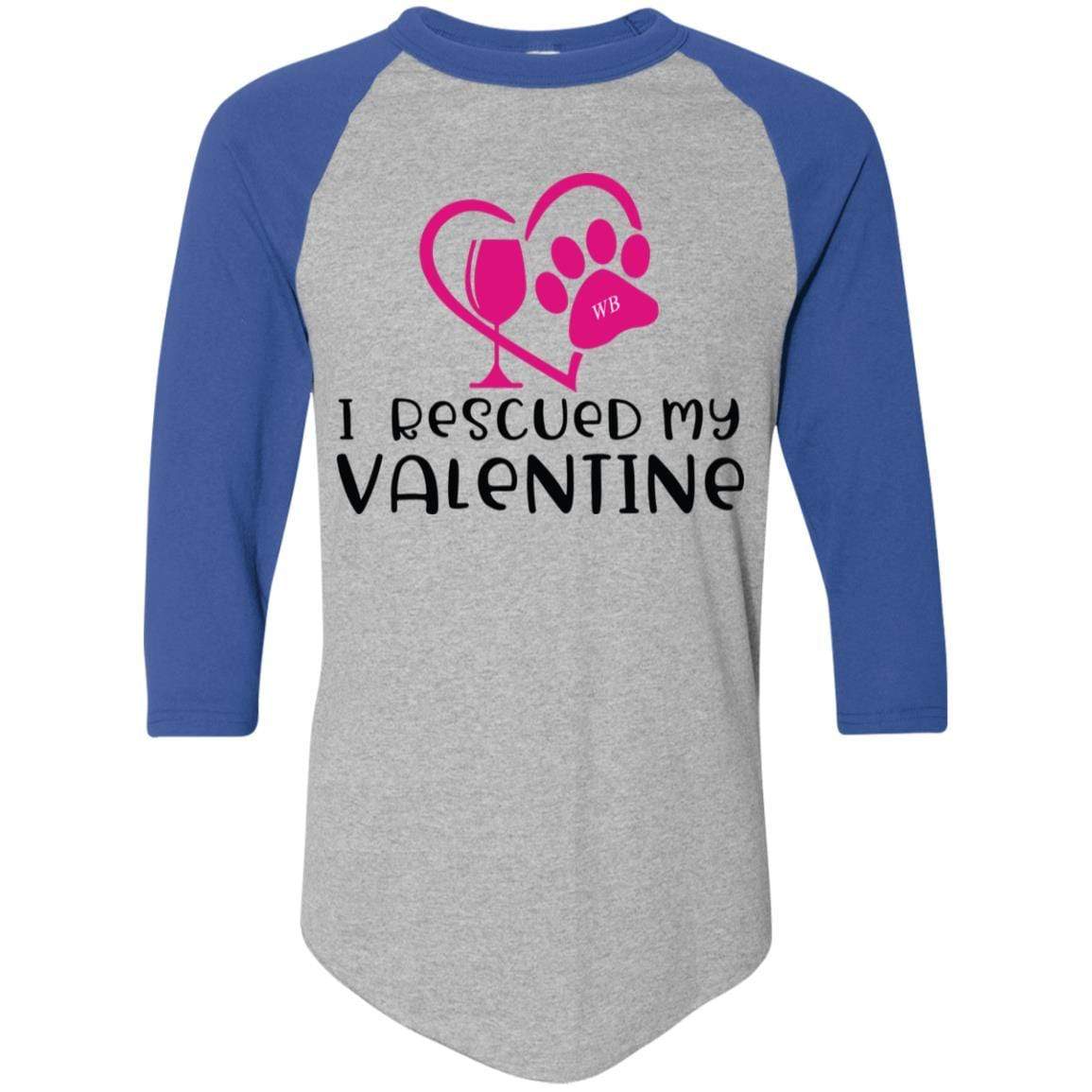 T-Shirts Athletic Heather/Royal / S Winey Bitches Co "I Rescued My Valentine" Colorblock Raglan Jersey WineyBitchesCo