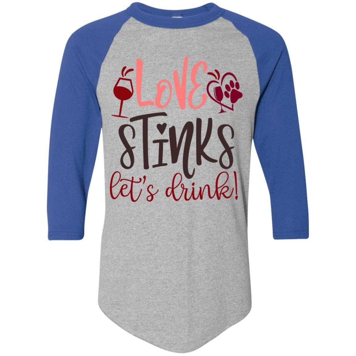 T-Shirts Athletic Heather/Royal / S Winey Bitches Co "Love Stinks, Let's Drink Colorblock Raglan Jersey WineyBitchesCo
