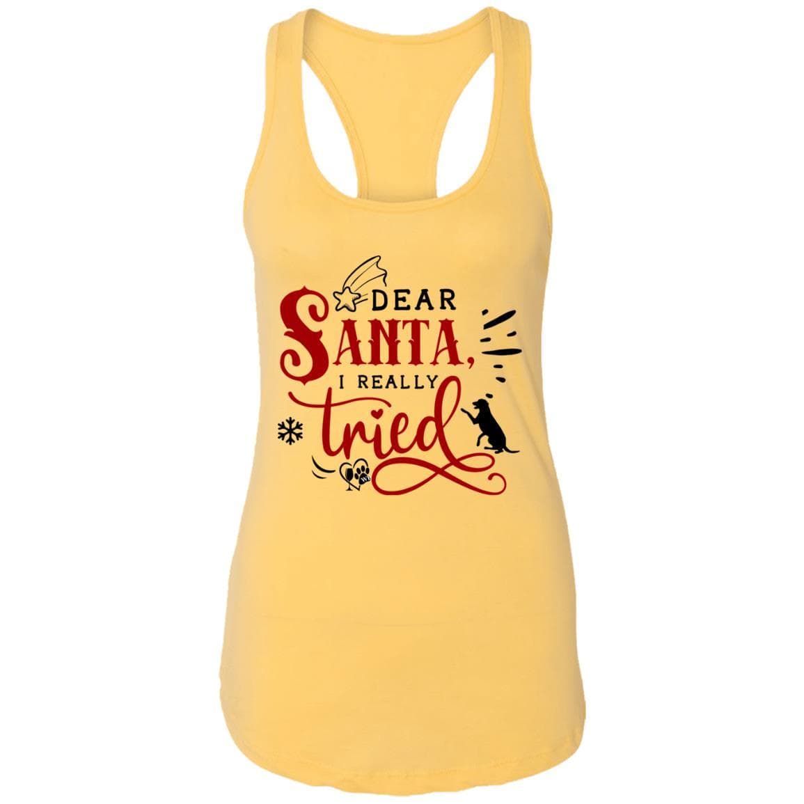 T-Shirts Banana Cream / X-Small WineyBitches.Co "Dear Santa I Really Tried" Ladies Ideal Racerback Tank WineyBitchesCo
