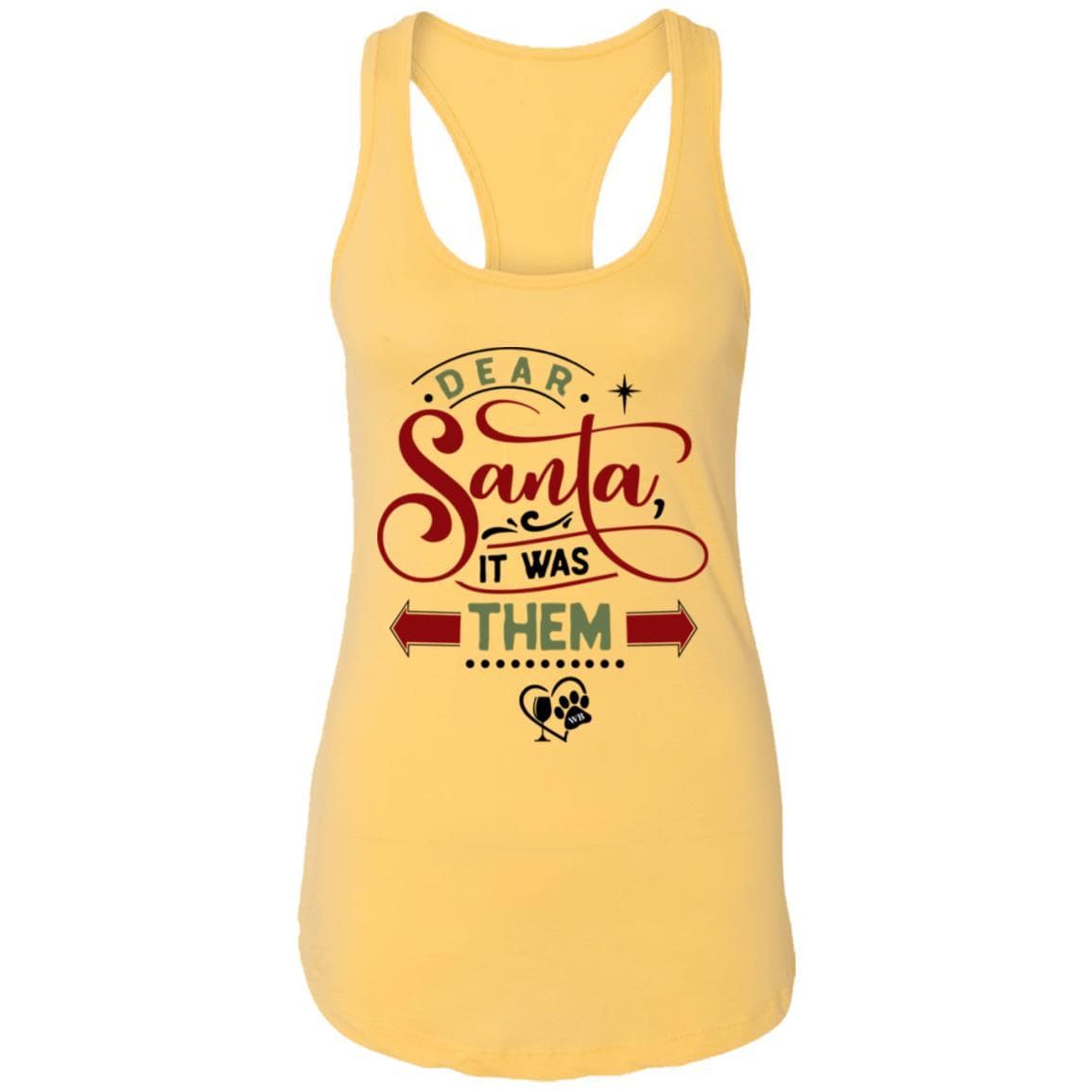 T-Shirts Banana Cream / X-Small WineyBitches.Co "Dear Santa It Was Them" Ladies Ideal Racerback Tank WineyBitchesCo