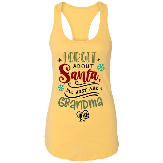 T-Shirts Banana Cream / X-Small WineyBitches.Co "Forget About Santa, I'll Just Ask Grandma"  Ladies Ideal Racerback Tank WineyBitchesCo