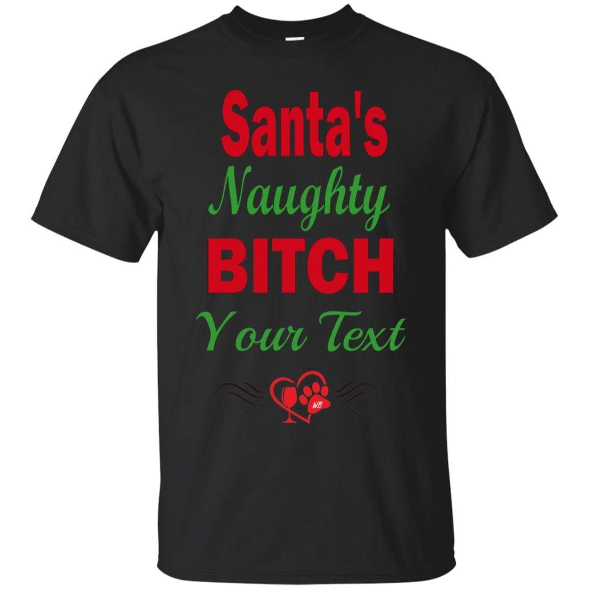 T-Shirts Black / S WineyBitches.co Santa's Naughty Bitch-Personalized Cotton T-Shirt WineyBitchesCo