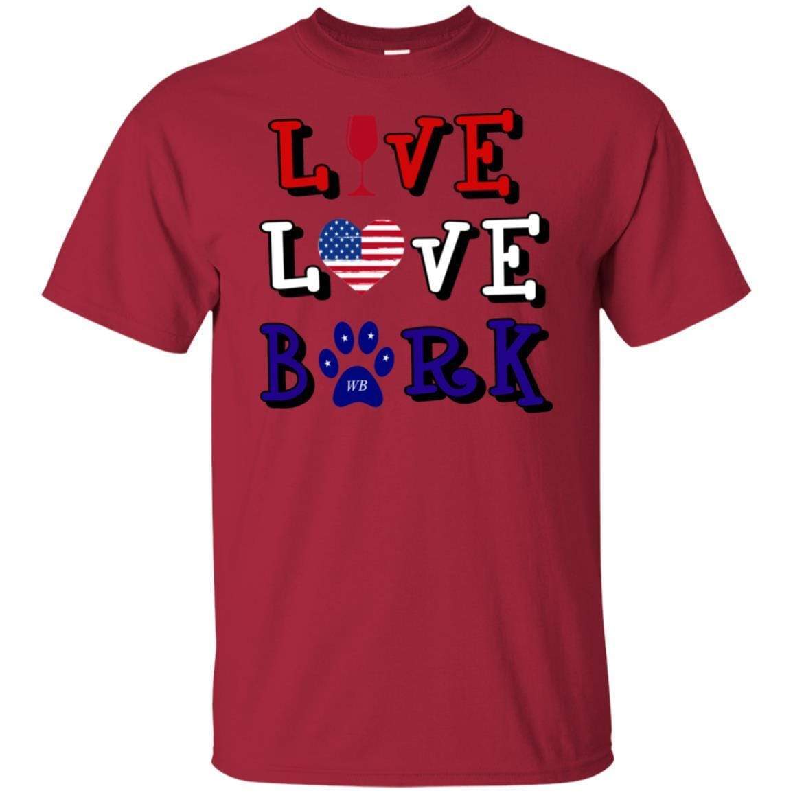 T-Shirts Cardinal / S WineyBitches.Co "Live Love Bark" RWB Ultra Cotton T-Shirt WineyBitchesCo
