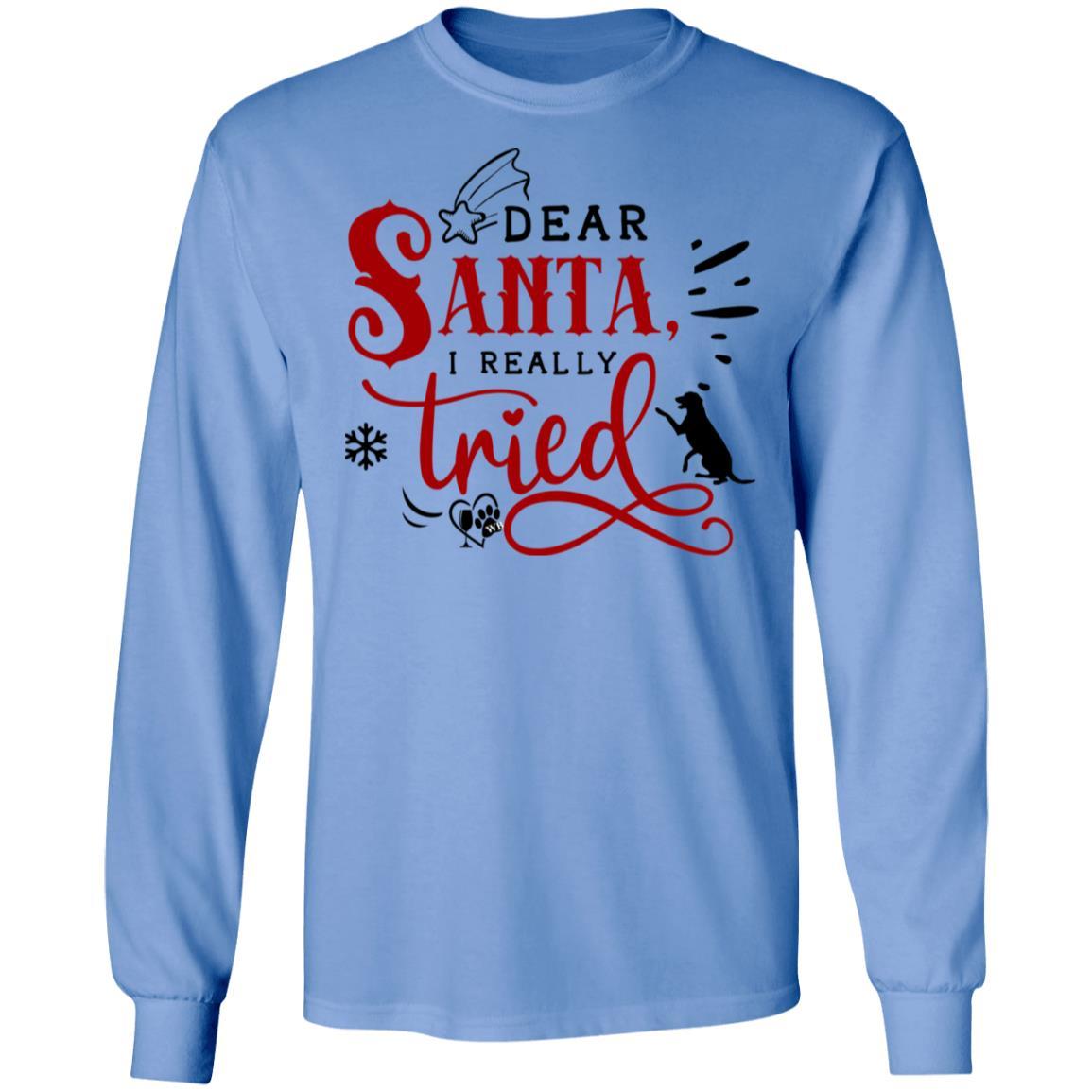 T-Shirts Carolina Blue / S WineyBitches.Co "Dear Santa I Really Tried" LS Ultra Cotton T-Shirt WineyBitchesCo