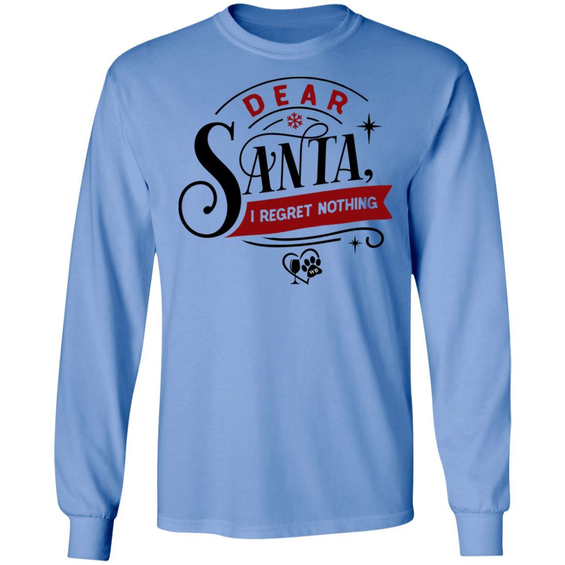 T-Shirts Carolina Blue / S WineyBitches.Co "Dear Santa I Regret Nothing"  LS Ultra Cotton T-Shirt WineyBitchesCo