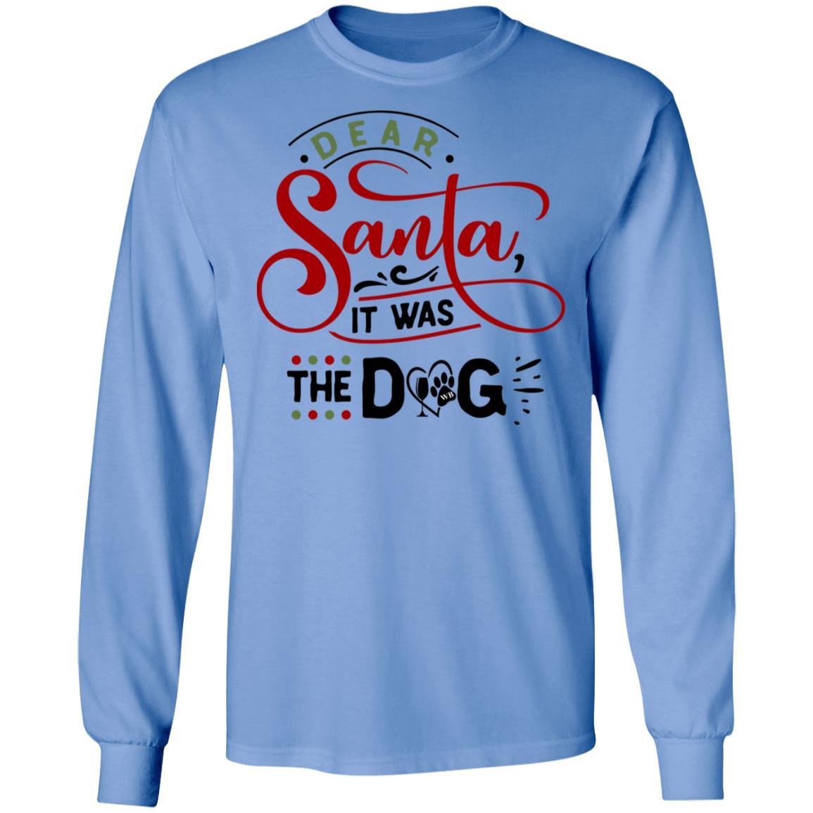 T-Shirts Carolina Blue / S WineyBitches.Co "Dear Santa It Was The Dog" LS Ultra Cotton T-Shirt WineyBitchesCo