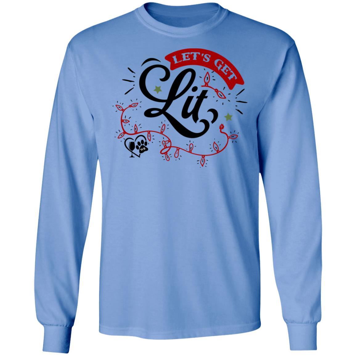 T-Shirts Carolina Blue / S WineyBitches.Co "Let's Get Lit" LS Ultra Cotton T-Shirt WineyBitchesCo