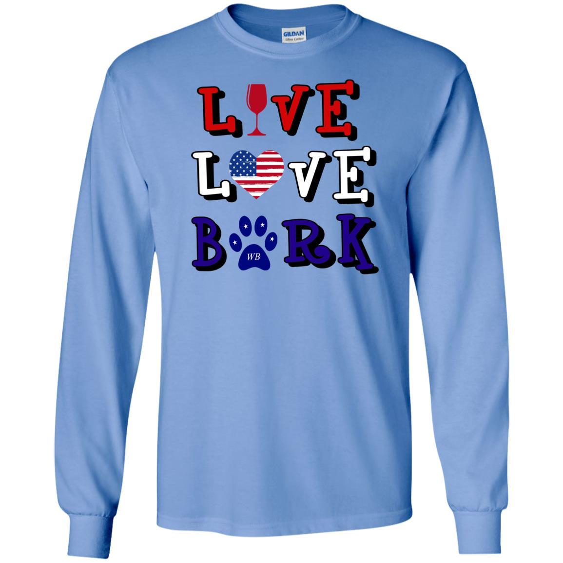 T-Shirts Carolina Blue / S WineyBitches.Co "Live Love Bark" RWB LS Ultra Cotton T-Shirt WineyBitchesCo