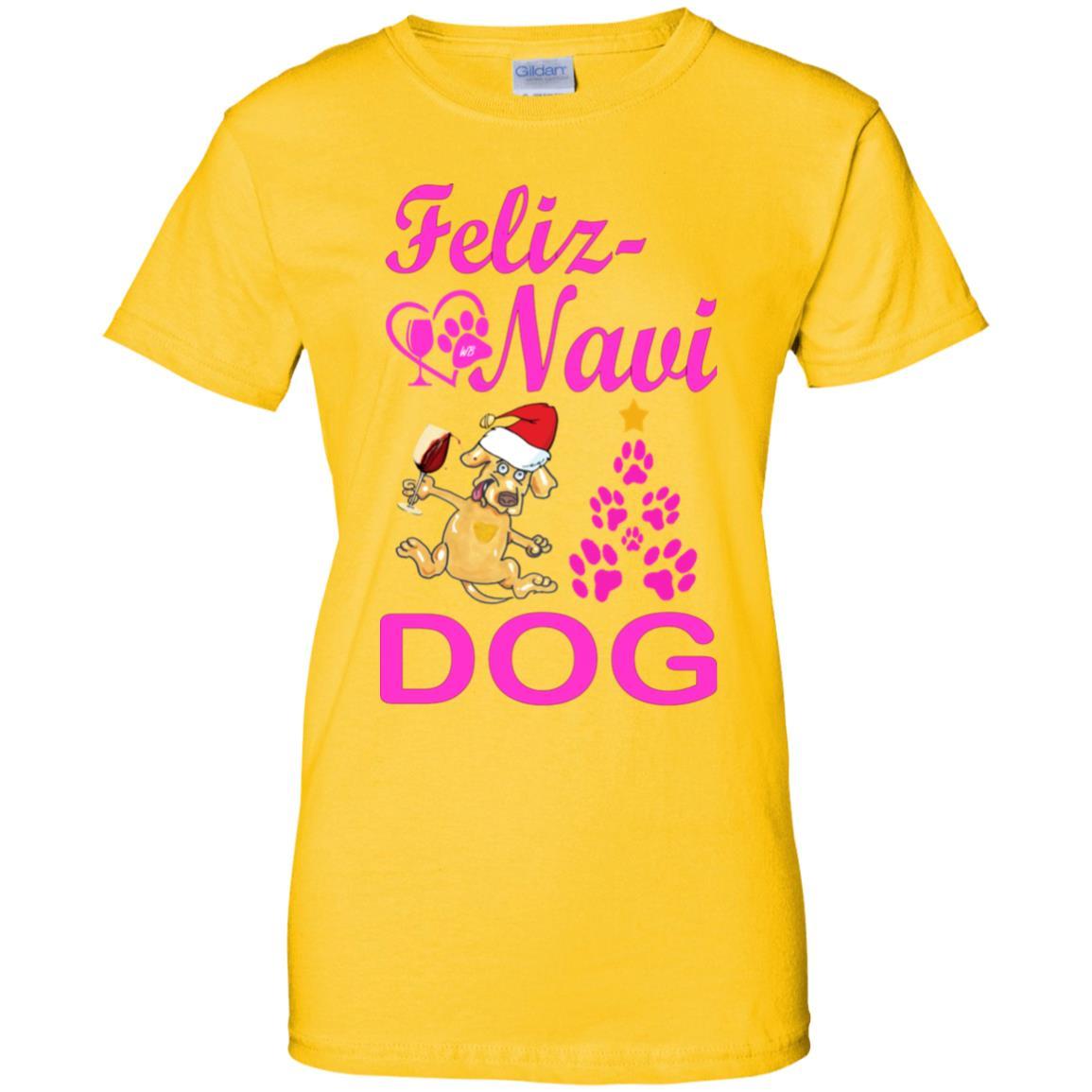 T-Shirts Daisy / X-Small WineyBitches.co Feliz Navi Dog Ladies' 100% Cotton T-Shirt WineyBitchesCo