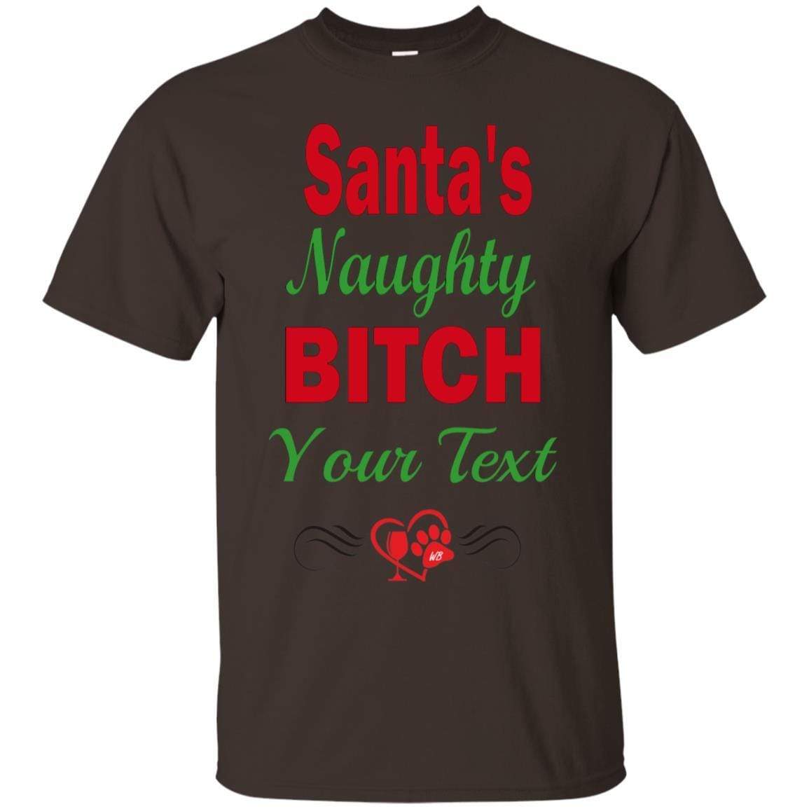 T-Shirts Dark Chocolate / S WineyBitches.co Santa's Naughty Bitch-Personalized Cotton T-Shirt WineyBitchesCo