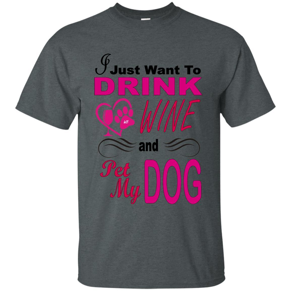 T-Shirts Dark Heather / S WineyBitches.co "I Just Want To Drink Wine & Pet My Dog" Ultra Cotton T-Shirt WineyBitchesCo