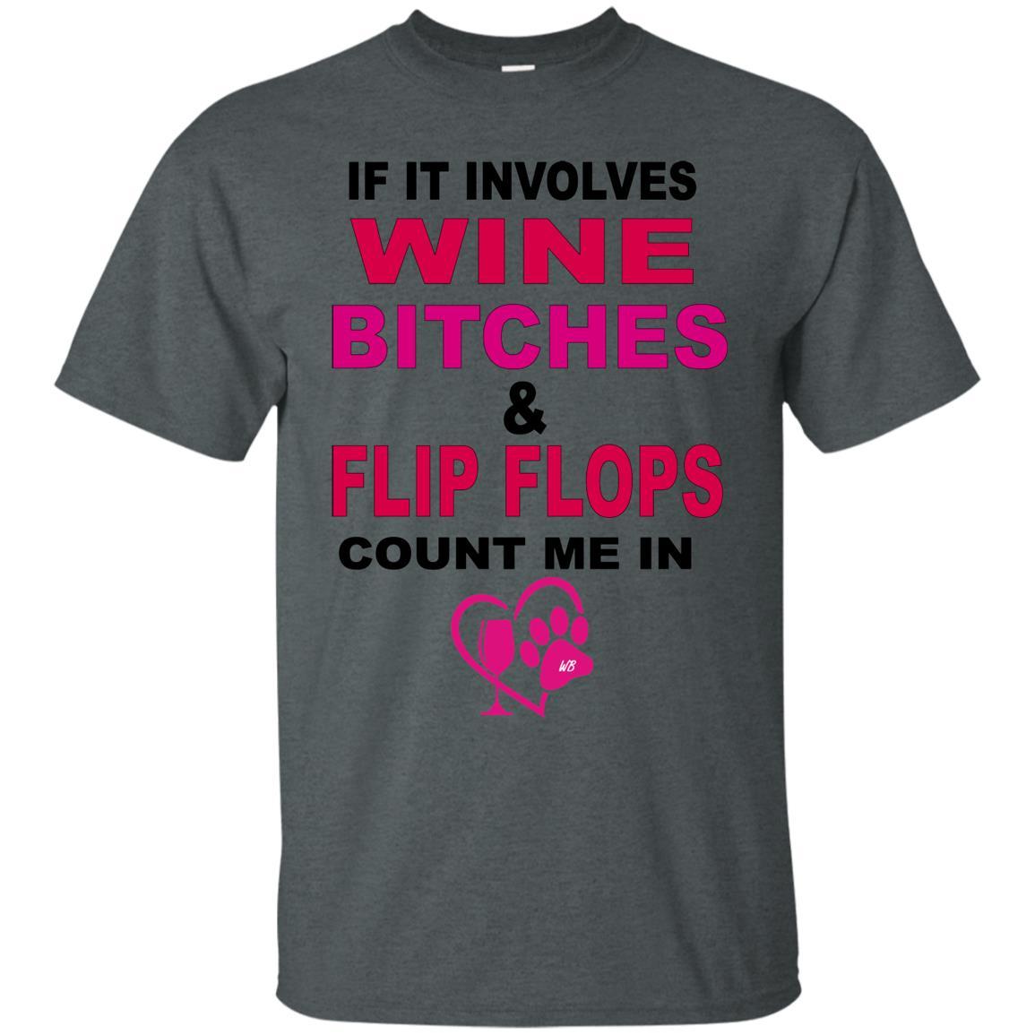 T-Shirts Dark Heather / S WineyBitches.co " If It Involves Wine Bitches & Flip Flops I'm In" Ultra Cotton Unisex T-Shirt WineyBitches.co Hilariously Funny T-Shirt for Wine & Dog Lovers   WineyBitchesCo