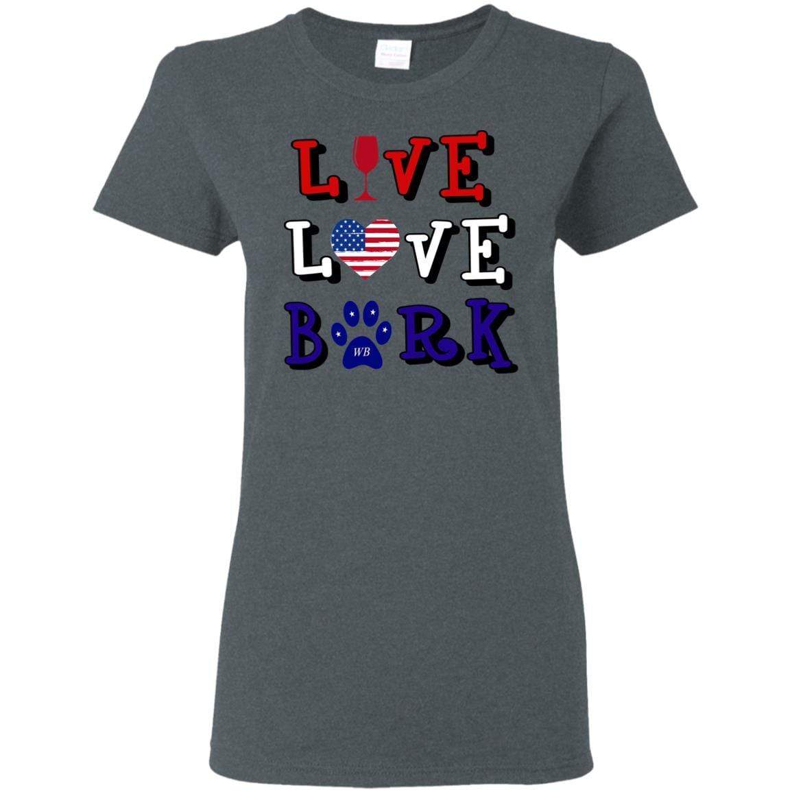 T-Shirts Dark Heather / S WineyBitches.Co "Live Love Bark" RWB Ladies' 5.3 oz. T-Shirt WineyBitchesCo