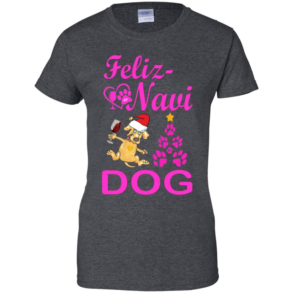 T-Shirts Dark Heather / X-Small WineyBitches.co Feliz Navi Dog Ladies' 100% Cotton T-Shirt WineyBitchesCo