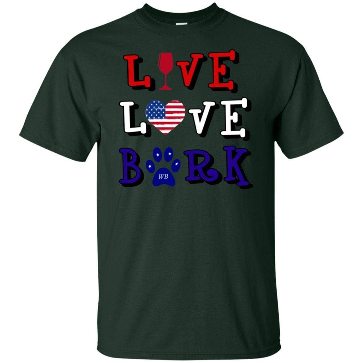 T-Shirts Forest / S WineyBitches.Co "Live Love Bark" RWB Ultra Cotton T-Shirt WineyBitchesCo