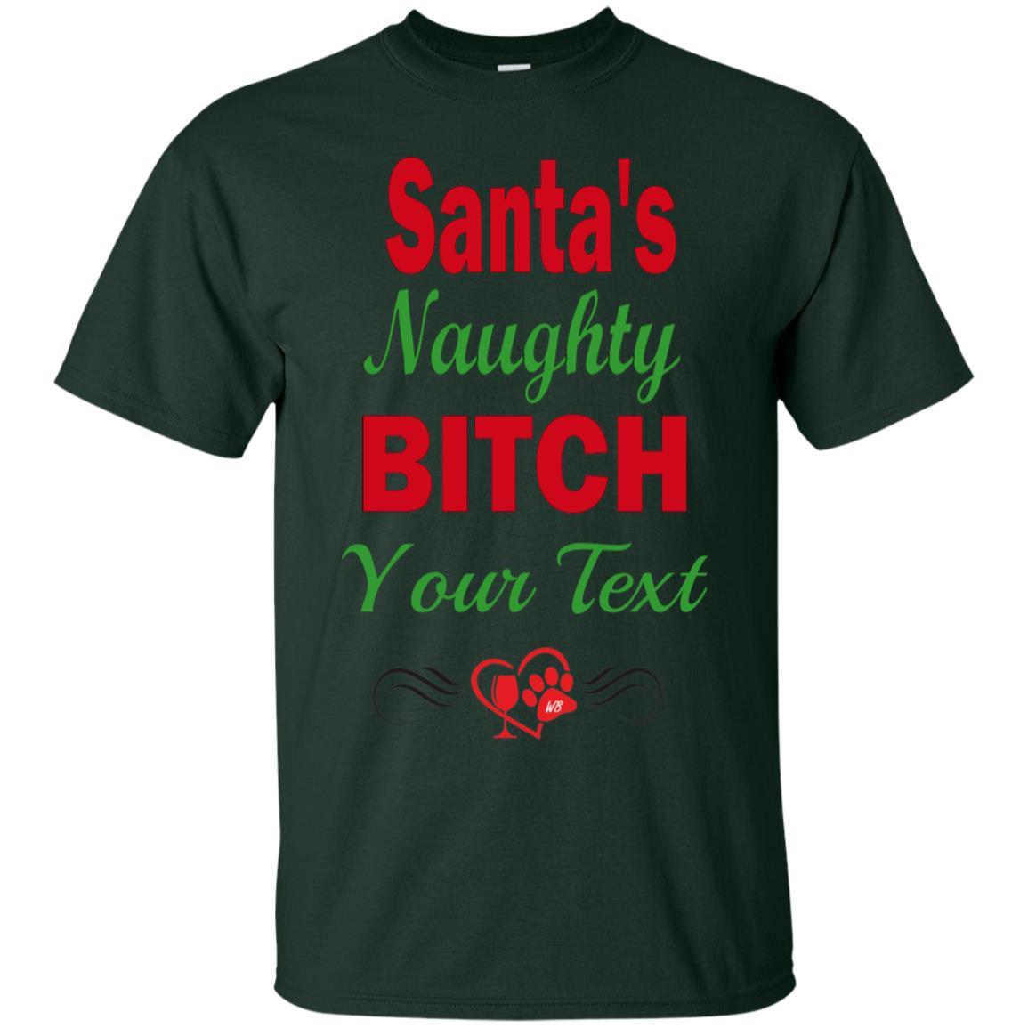 T-Shirts Forest / S WineyBitches.co Santa's Naughty Bitch-Personalized Cotton T-Shirt WineyBitchesCo