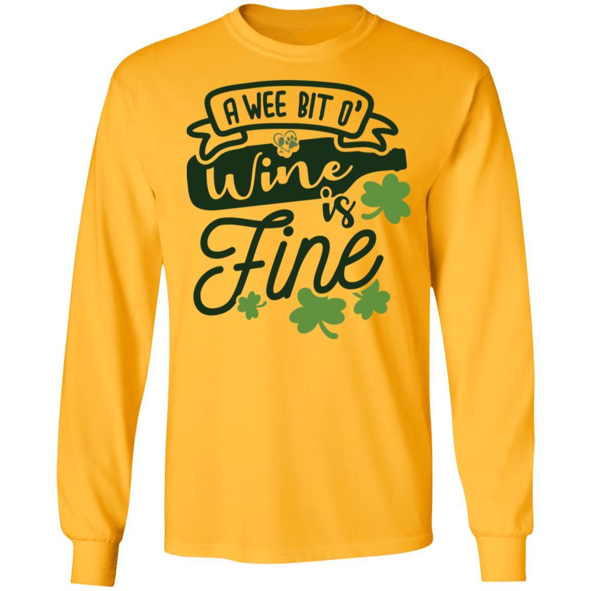 T-Shirts Gold / S Winey Bitches Co " A Wee Bit O' Wine Is Fine" LS Ultra Cotton T-Shirt WineyBitchesCo