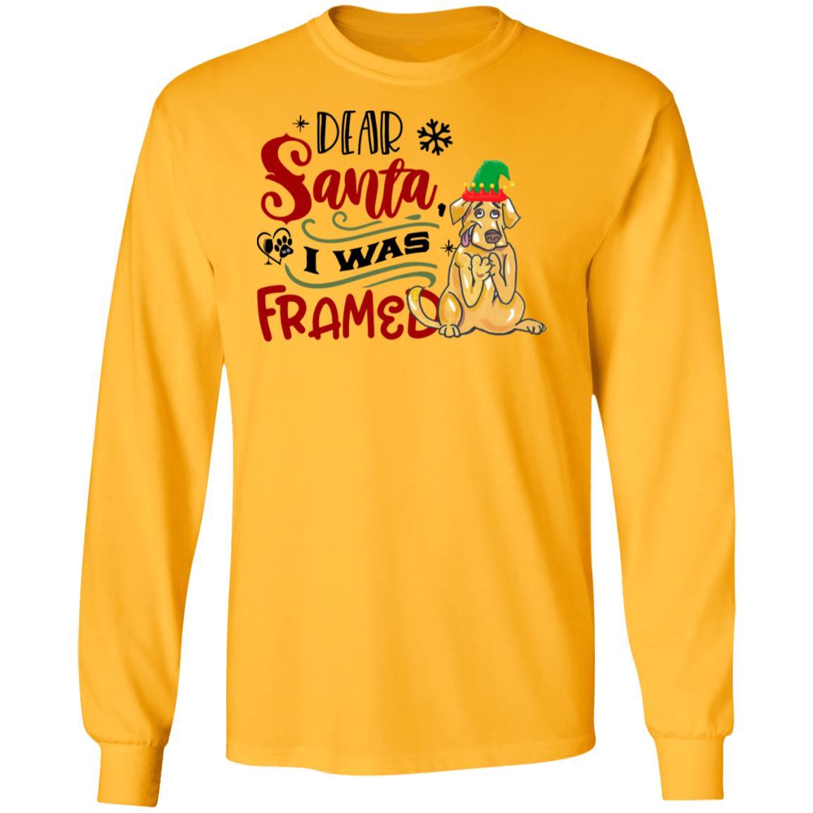 T-Shirts Gold / S WineyBitches.Co "Dear Santa I Was Framed"  LS Ultra Cotton T-Shirt WineyBitchesCo