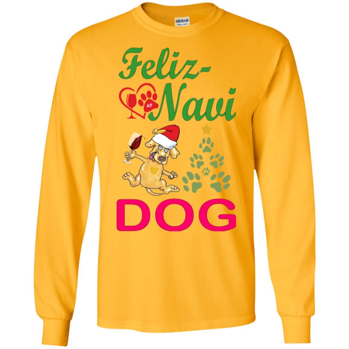 T-Shirts Gold / S WineyBitches.co Feliz Navi Dog LS Ultra Cotton T-Shirt-Grn-Red WineyBitchesCo