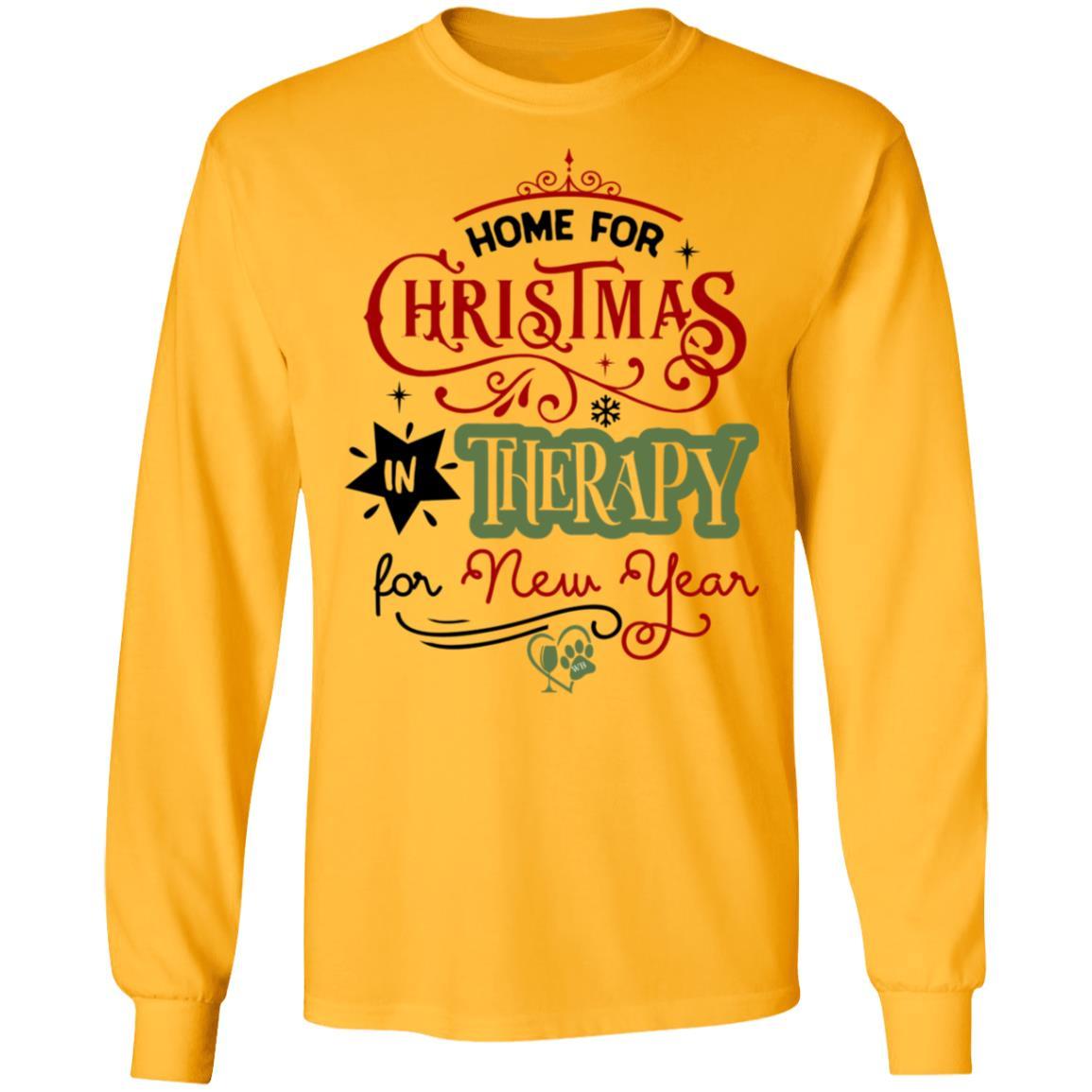 T-Shirts Gold / S WineyBitches.Co 'Home For Christmas In Therapy On New Years"  LS Ultra Cotton T-Shirt WineyBitchesCo