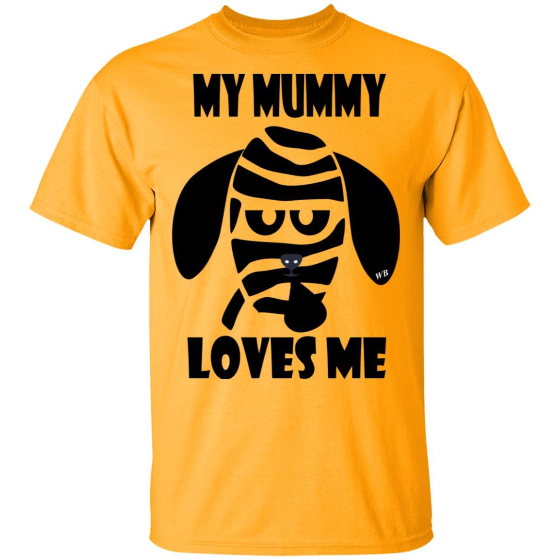 T-Shirts Gold / S WineyBitches.Co "My Mummy Loves Me" Halloween Collection Ultra Cotton T-Shirt WineyBitchesCo