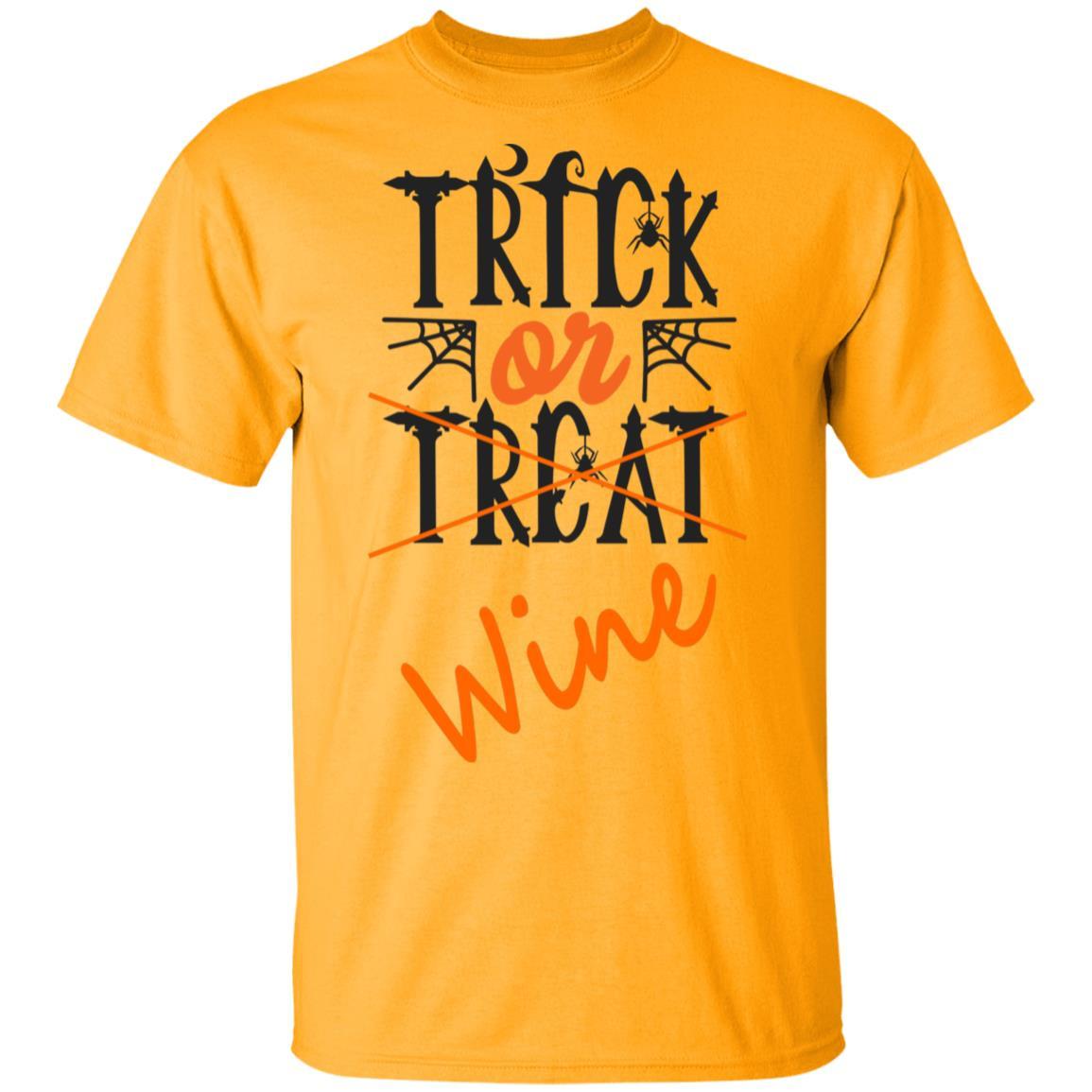 T-Shirts Gold / S WineyBitches.Co "Trick Or Wine" Halloween Ultra Cotton T-Shirt WineyBitchesCo